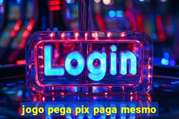 jogo pega pix paga mesmo